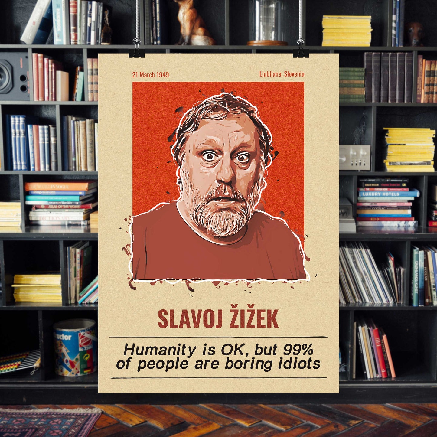 Slavoj Zizek Quotation Poster - 99% of People are Boring Idiots
