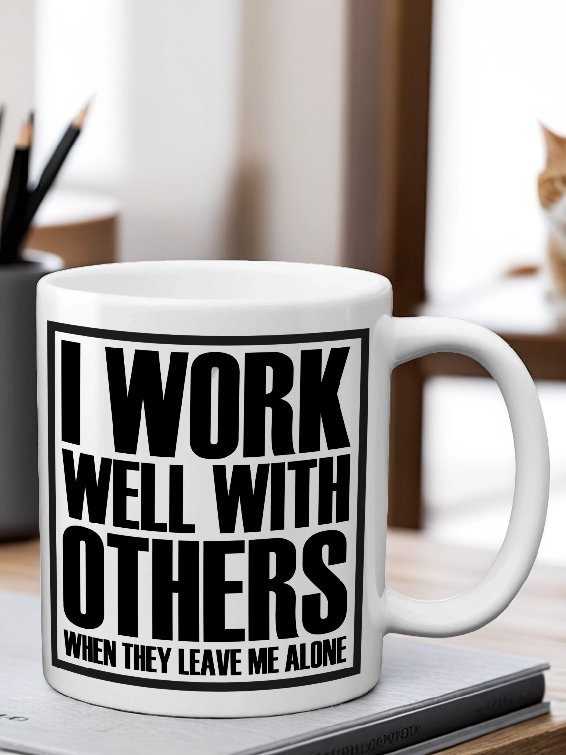 I Work Well with Others: Grumpy Sarcastic Office Work Mug