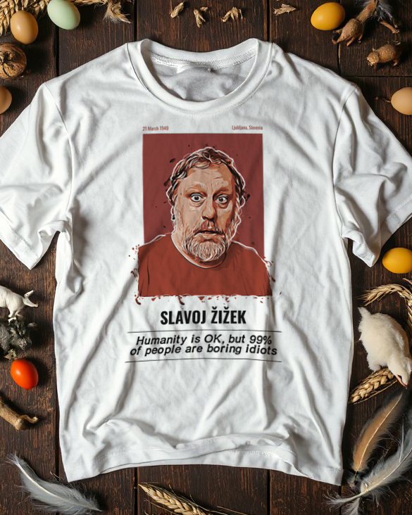 Slavoj Zizek T-shirt - 99% of People are Boring Idiots